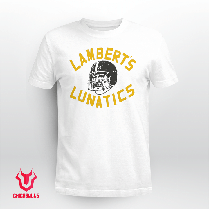 Lambert's Lunatics Jack Lambert Gift Shirt