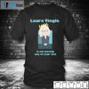 Laura Tingle Is Not Having Any Of Your Shit 2021 Shirt