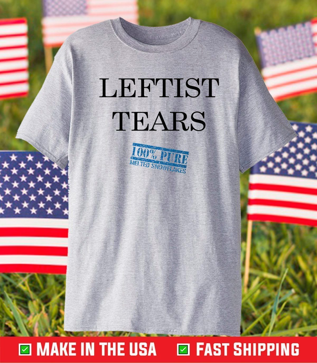 Leftist Tears Melted Snowflakes Anti Liberals T-Shirt