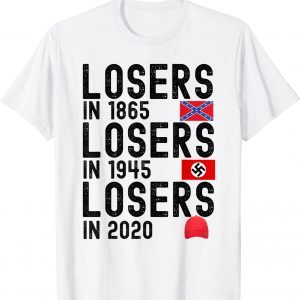 Losers in 1865 Losers in 1945 Losers in 2020 Women T-Shirt