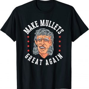 Make Mullets Great Again Joe Biden 2021 Shirt