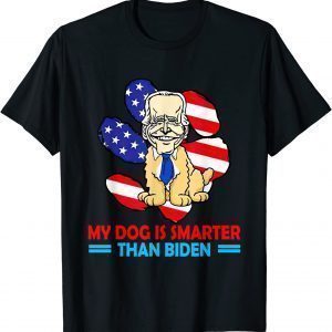 My Dog Is Smarter Than Biden - Anti Joe Biden T-Shirt