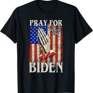 Pray For Joe Biden PSALM 109 8 Gift Shirt