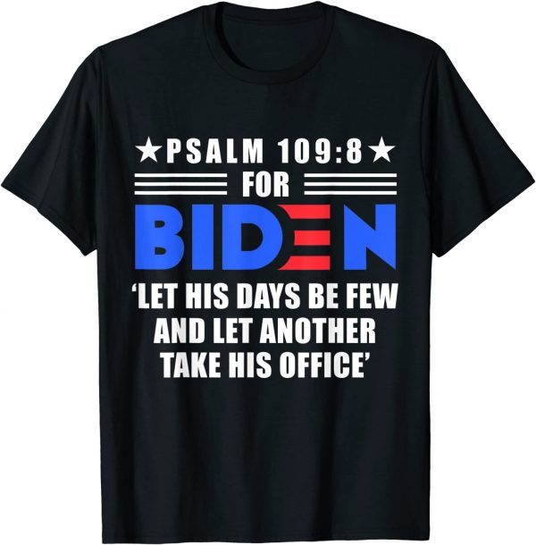 Pray For Joe Biden PSALM 109:8 Gift Shirt
