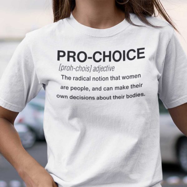 Pro Choice Definition Feminism 2021 Shirt