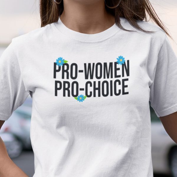 Pro Women Pro Choice Tee Shirt