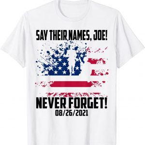 Say Their Names Joe 13 Heroes Names Of Fallen Soldiers Tee Shirt