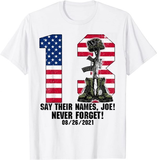 Say Their Names Joe 13 Heroes Names Of Fallen Soldiers Limited Shirts