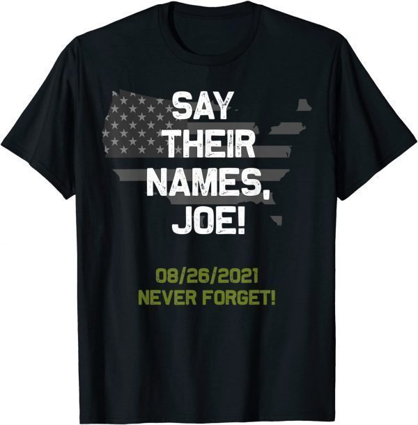 Say their names Joe - names of fallen soldiers 13 heroes 2021 Shirt