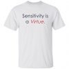 Sensitivity Is A Virtue Classic T-Shirt