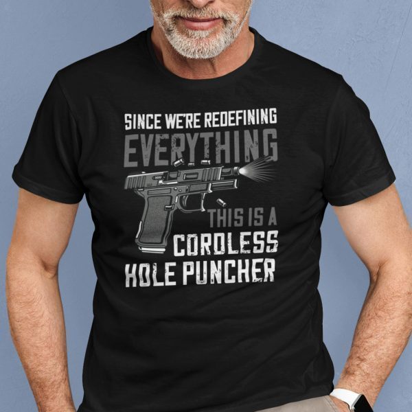 Since We’re Redefining This Is A Coroless Hole Puncher 2021 Shirt