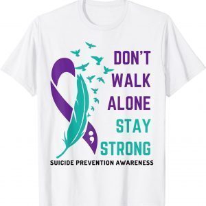 Suicide Prevention Awareness - Don't Walk Alone Stay Strong Unisex Shirt