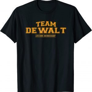 Team Dewalt Proud Family Surname, Last Name Gift Shirt