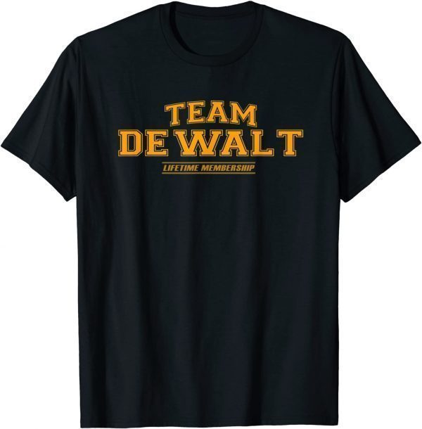 Team Dewalt Proud Family Surname, Last Name Gift Shirt