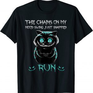 The Chain On My Mood Swing Just Snapped Run Cat Halloween 2021 Shirt