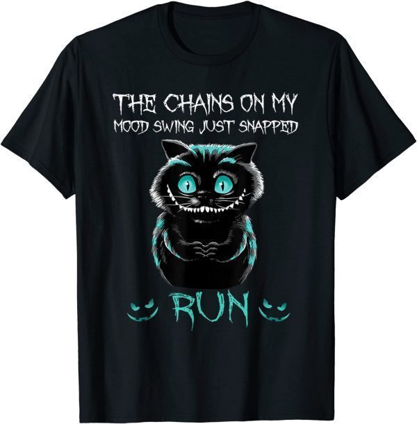 The Chain On My Mood Swing Just Snapped Run Cat Halloween 2021 Shirt