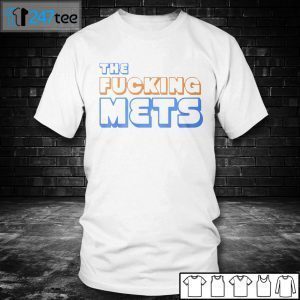 The Fucking Mets Us 2021 Shirt