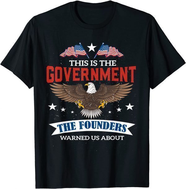 This Is The Government Our Founders Warned Us About Impeach Gift Shirt