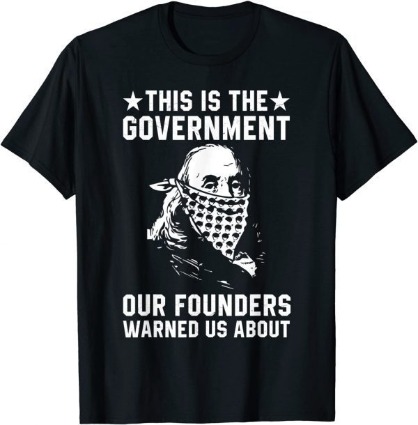 This is The Government our Founders Warned us About Unisex Shirt