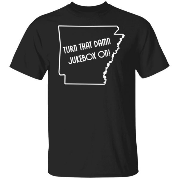 Turn That Damn Jukebox On 2021 Shirt