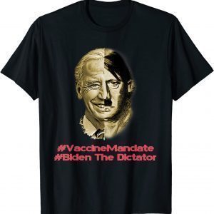 VaccineManclate Biden The Dictator Us 2021 Shirt