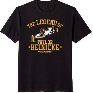Washingtons Team The Legend of Taylor Heinicke Official Shirt
