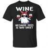 Wine Because 2021 Is Boo Sheet US 2021 shirt