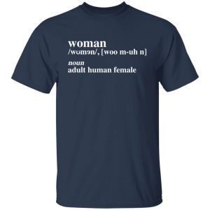 Woman noun adult human female Us 2021 Shirt
