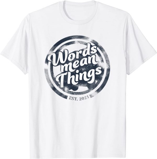 Words Mean Things Unisex Shirt