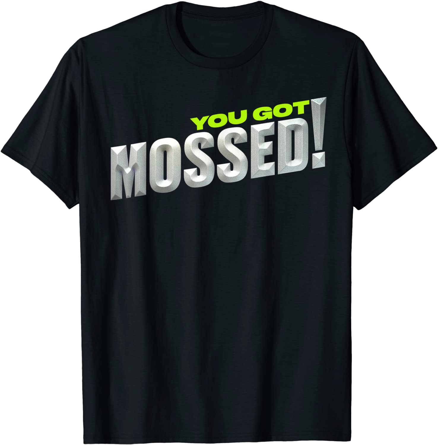 You Got Mossed 2021 Shirt You Got MossYou Got Mossed 2021 Shirted 2021 Shirt