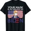 Your Mask Is As Useless as Biden Anti Biden Sucks 2021 Shirt