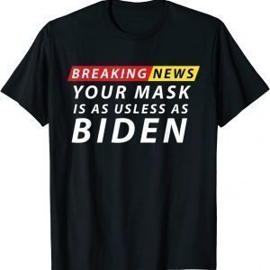 Your Mask Is As Useless as Biden Anti Biden Sucks Political Classic T-Shirt
