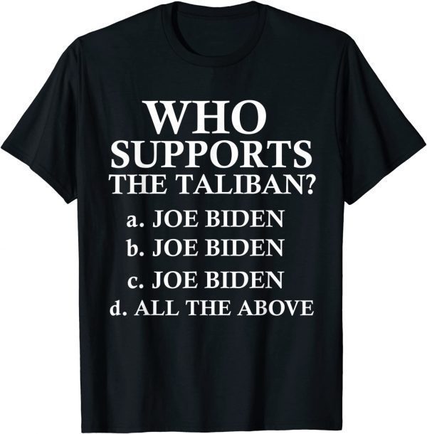 Who Supports The Taliban Us 2021 Shirt