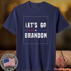 Anti Biden Let's Go Brandon, Joe Biden Chant 2021 Shirt