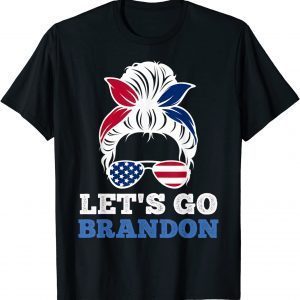 Anti Biden Let's Go Brandon Messy Bun America Flag 2021 Shirt