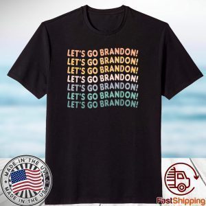 Anti Biden Let's Go Brandon! Shirt