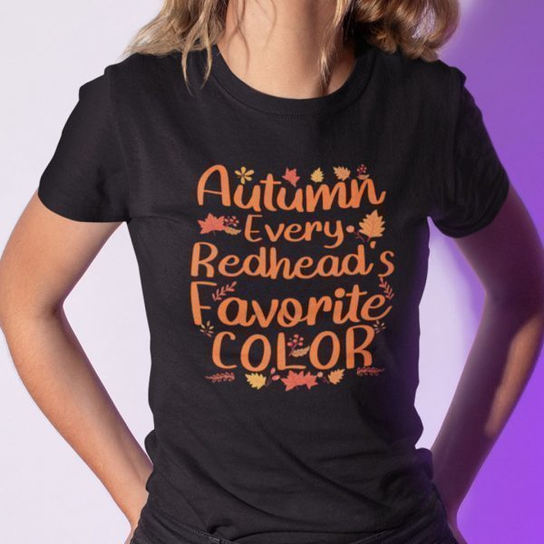 Autumn Every Redhead’s Favourite Color Gift T-Shirt