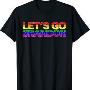 BRANDON SHIRT - LGBTQ Flag Let's Go, Brandon 2021 Shirt