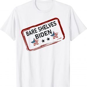 Bare Shelves Biden #BareShelvesBiden 2021 T-Shirt