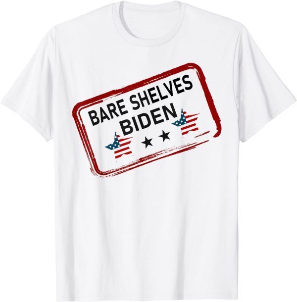 Bare Shelves Biden #BareShelvesBiden 2021 T-Shirt