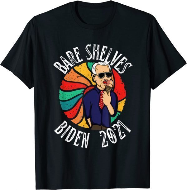 Bare Shelves Biden Meme 2021 T-Shirt