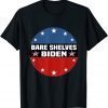 Bare Shelves Biden Us Flag 2021 T-Shirt