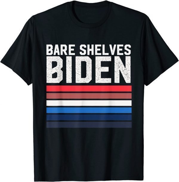 Bare Shelves Joe Biden Anti Biden 2021 T-Shirt