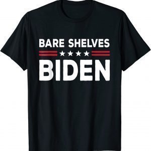 Bare Shelves Joe Biden T-Shirt