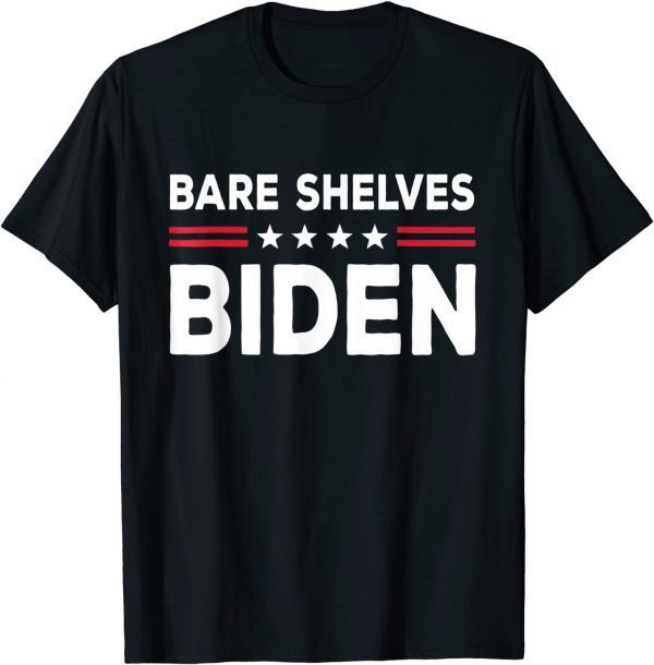 Bare Shelves Joe Biden T-Shirt