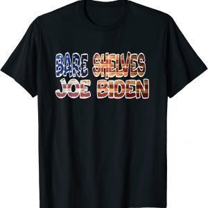 Bare Shelves Joe Biden Us Flag 2021 Shirt