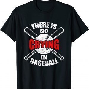 Baseball player There is no Crying in Baseball 2021 Shirt