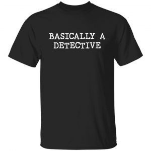 Basically A Detective 2021 shirt