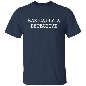 Basically A Detective 2021 shirt
