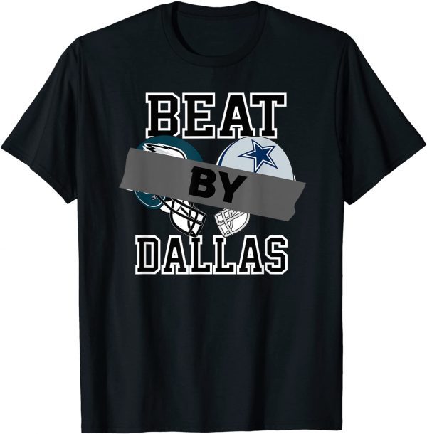 Beat by Dallas Funny Football Season Classic T-Shirt